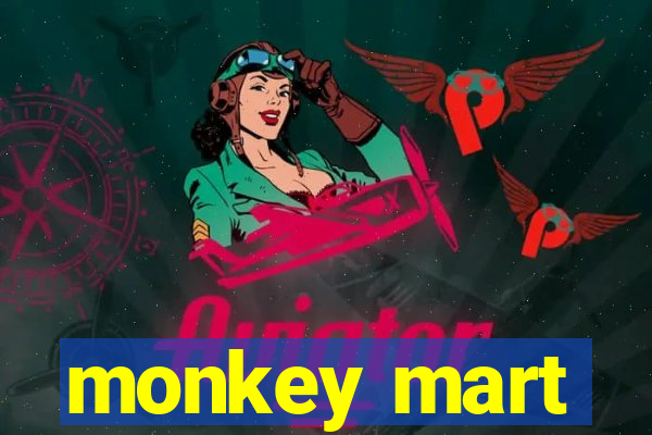 monkey mart